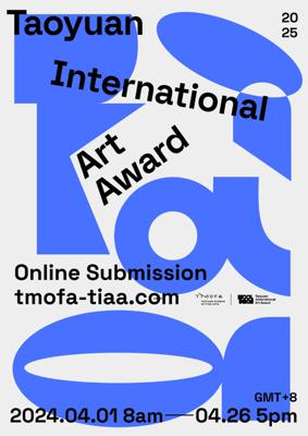 Appel à candidatures pour les "2025 Taoyuan International Art Awards" !